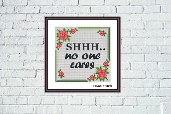 Review: Shhh No One Care Sassy Cross Stitch Design